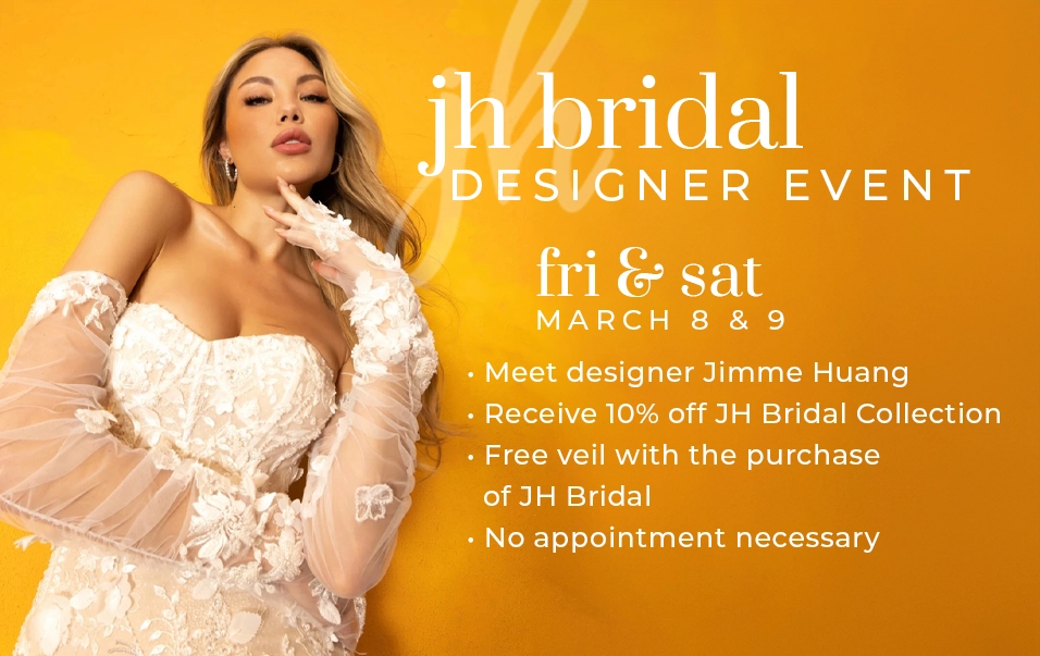 JH Bridal Trunk Show march 8 & 9